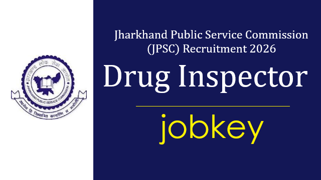 JPSC Drug Inspector Online Form 2026-jobkey